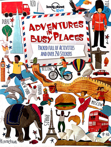 Adventures in busy places (lonely planet kids)